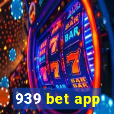 939 bet app